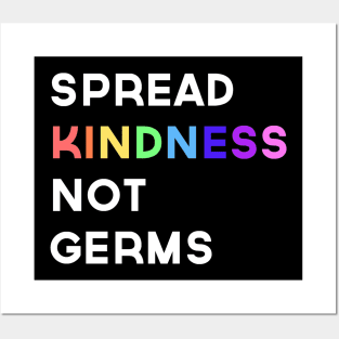 Spread Kindness Not Germs Posters and Art